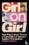 Gilbert, Sophie - Girl on Girl