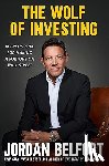 Belfort, Jordan - The Wolf of Investing
