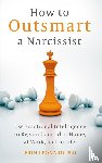 Leonard, Erin - How to Outsmart a Narcissist