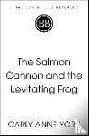 York, Carly Anne - The Salmon Cannon and the Levitating Frog