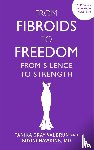 Valbrun, Tanika Gray, Hawkins, Dr Soyini - From Fibroids to Freedom