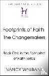 Walbank, Nancy - Footprints of Faith: The Changemakers