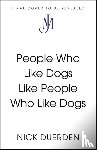 Duerden, Nick - People Who Like Dogs Like People Who Like Dogs