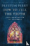 Perry, Preston - How to Tell the Truth