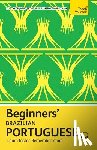 Pereira De Almeida Rowbotham, Ethel - Beginners' Brazilian Portuguese: Learn Faster. Remember More.