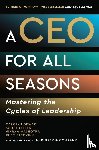 Dewar, Carolyn, Keller, Scott, Malhotra, Vikram, Strovink, Kurt - A CEO for All Seasons