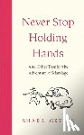 Grylls, Shara - Never Stop Holding Hands