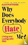 Partridge, Alex - Why Does Everybody Hate Me?