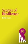 Lees, John - Secrets of Resilience