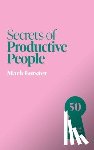 Forster, Mark - Secrets of Productive People