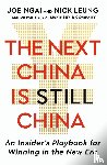 Ngai, Joe, Leung, Nick - The Next China is Still China
