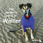 Riley, Derren - The wonderful world of Walter