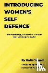 Younis, Hafiz - Introducing Women's Self Defence: The Psychology, The Tactics and The Skills That Will Keep You Alive