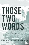 Mathews, Ronnie - Those Two Words