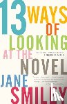 Smiley, Jane - 13 Ways of Looking at the Novel