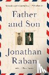 Raban, Jonathan - Father and Son: A Memoir