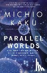 Kaku, Michio - PARALLEL WORLDS