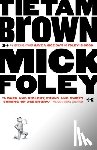 Foley, Mick - Tietam Brown