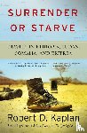 Kaplan, Robert D - Surrender or Starve