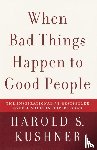 Kushner, Harold S. - When Bad Things Happen to Good People