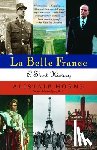 Alistair Horne - La Belle France