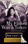 Castillo, Ana - My Father Was a Toltec