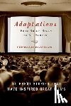 Harrison, Stephanie - Adaptations: From Short Story to Big Screen: 35 Great Stories That Have Inspired Great Films