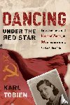 Tobien, Karl - Dancing Under the Red Star