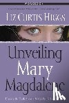 Higgs, Liz Curtis - Unveiling Mary Magdalene (Workbook)