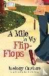 Carlson, Melody - A Mile in My Flip Flops