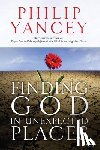 Yancey, Philip - Finding God in Unexpected Places