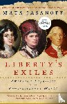Jasanoff, Maya - Liberty's Exiles