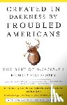  - Created in Darkness by Troubled Americans