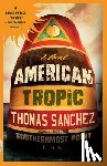 Sanchez, Thomas - American Tropic