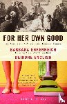 Ehrenreich, Barbara, English, Deirdre - For Her Own Good