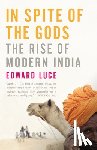 Luce, Edward - In Spite of the Gods: The Rise of Modern India