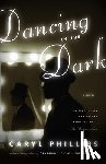 Caryl Phillips - Dancing in the Dark
