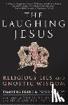 Freke, Timothy - The Laughing Jesus: Religious Lies and Gnostic Wisdom