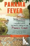 Parker, Matthew - Panama Fever: The Epic Story of the Building of the Panama Canal