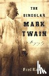 Kaplan, Fred - The Singular Mark Twain: A Biography