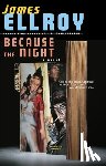 Ellroy, James - Because the Night