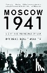 Braithwaite, Rodric - Moscow 1941: A City and Its People at War