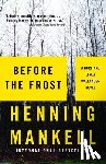 Mankell, Henning - Before the Frost