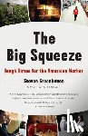 Greenhouse, Steven - The Big Squeeze