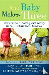 Gottman, John, Gottman, Julie Schwartz - Gottman, J: And Baby Makes Three