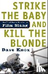 Knox, Dave - Strike The Baby And Kill The Blonde