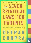 Chopra, Deepak - The Seven Spiritual Laws for Parents