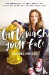 Hollis, Rachel - Girl, Wash Your Face
