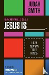 Smith, Judah - Jesus Is