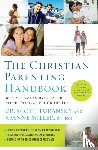 Turansky, Scott, Miller RN, Joanne - The Christian Parenting Handbook